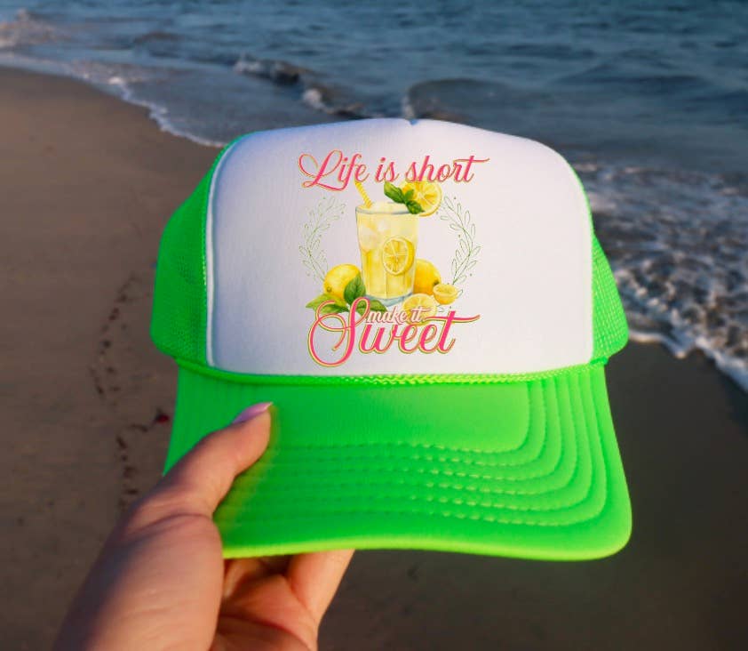 Life Is Short Make It Sweet Trucker Hat Summer