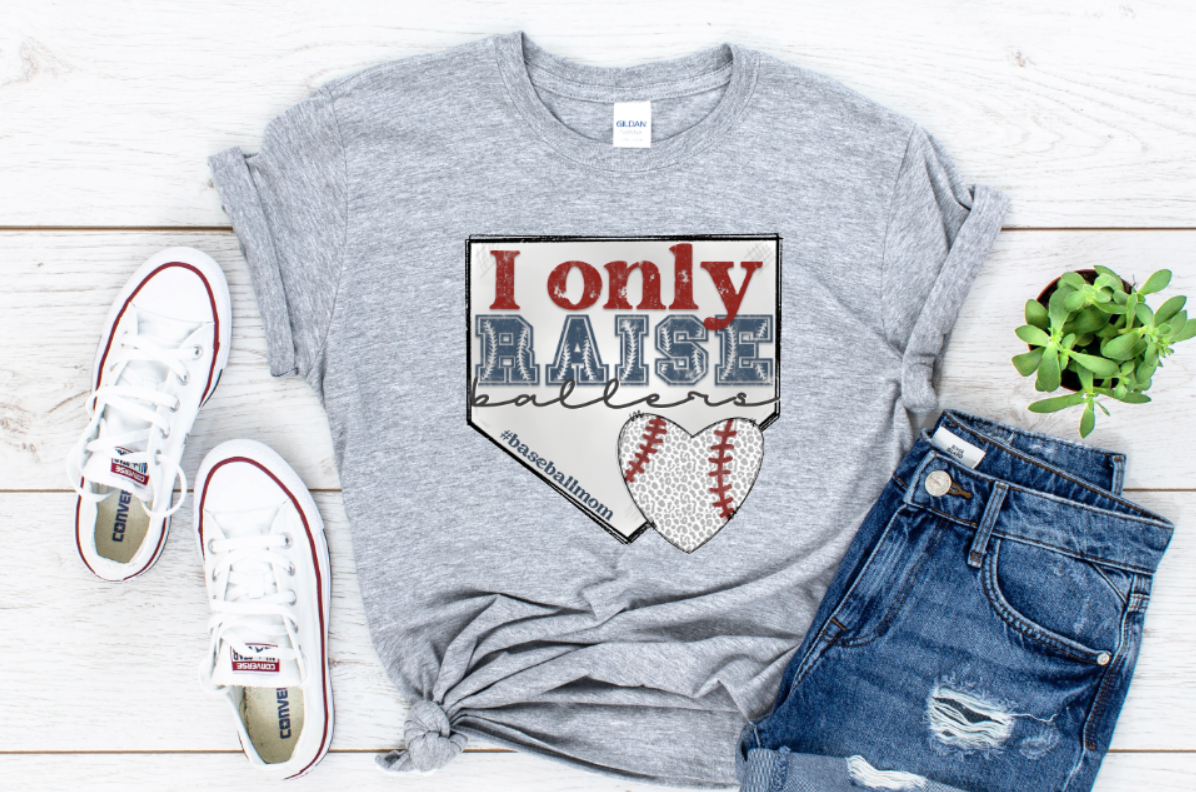 I Only Raise Ballers Baseball Graphic Tee | T-Shirts