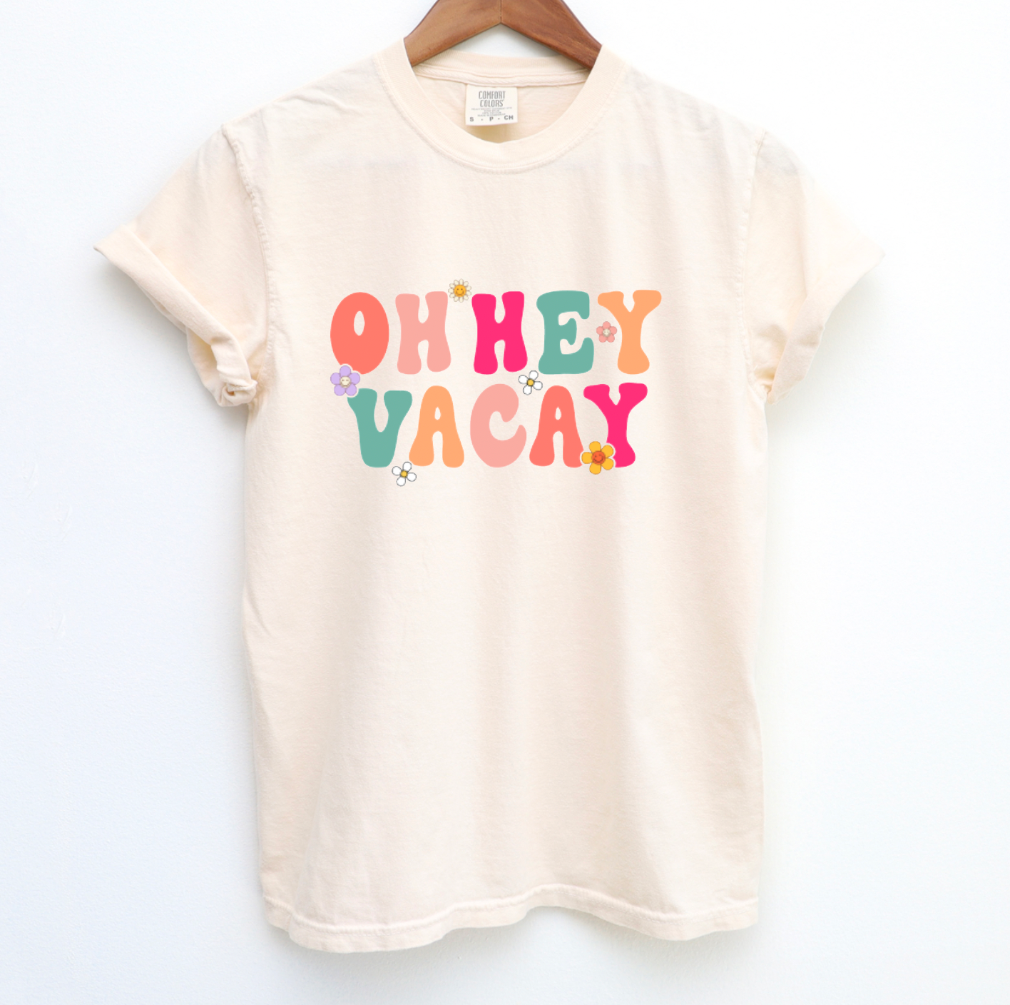 Oh Hey Vacay Comfort Colors Tee Vacay Tees