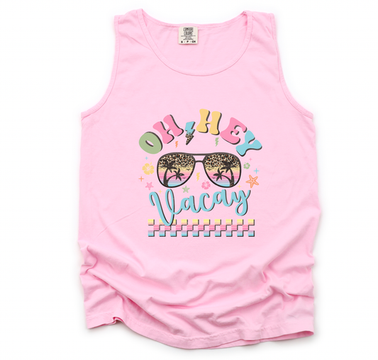 Oh Hey Vacay Comfort Colors Tank Top