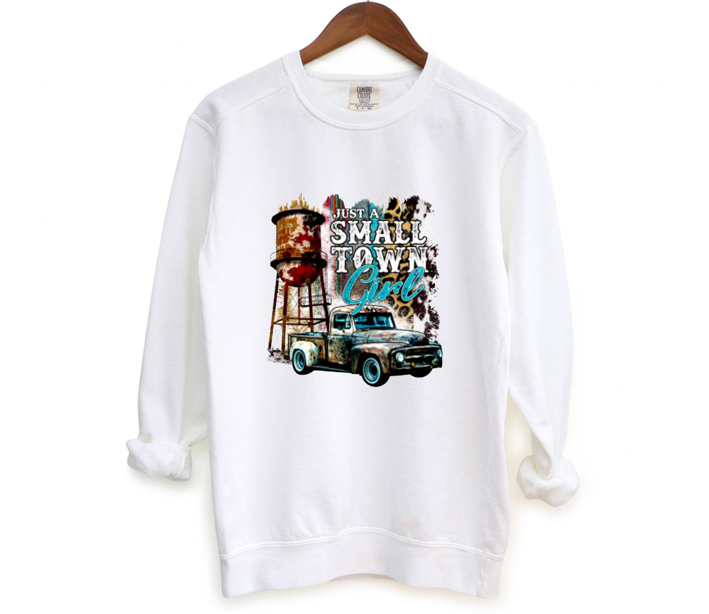 Just A Small Town Girl Comfort Colors Sweatshirt